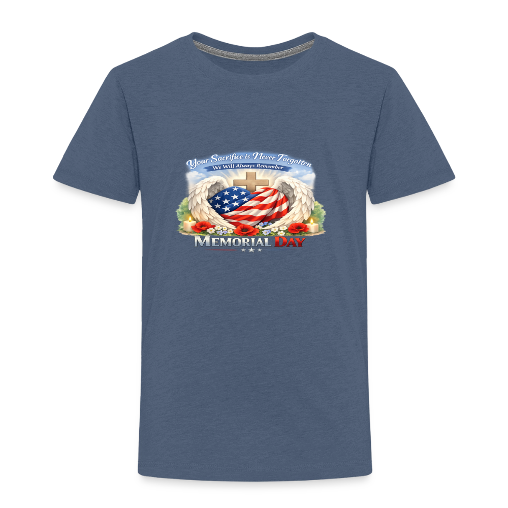 Memorial Day - " Your Sacrifice is Never Forgotten" | Toddler T-Shirt - Classic Edition - heather blue
