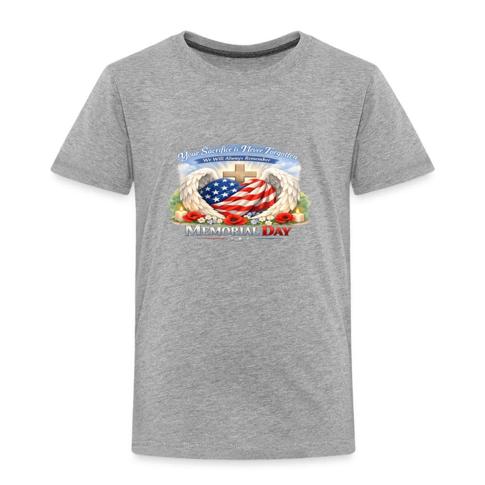 Memorial Day - " Your Sacrifice is Never Forgotten" | Toddler T-Shirt - Classic Edition - heather gray
