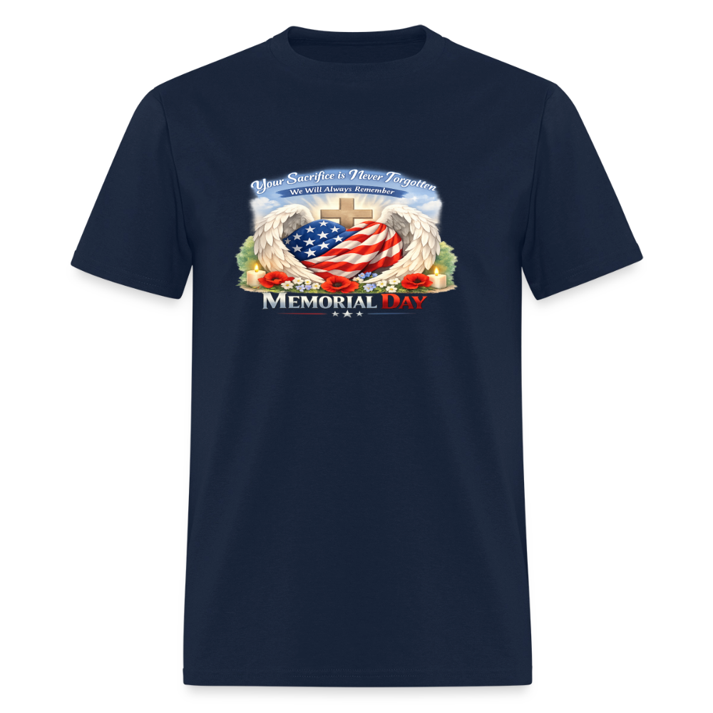 Memorial Day — "Your Sacrifice is Never Forgotten" T-Shirt | Men's T-Shirt | GILDAN 5000 - navy