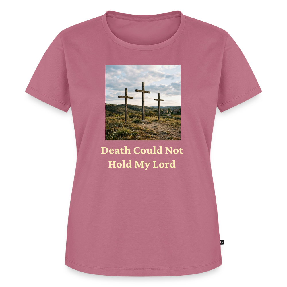 Death Could Not Hold My Lord |Women’s Premium T-Shirt - mauve