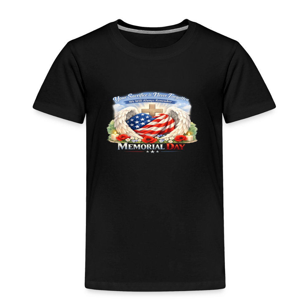 Memorial Day - " Your Sacrifice is Never Forgotten" | Toddler T-Shirt - Classic Edition - black