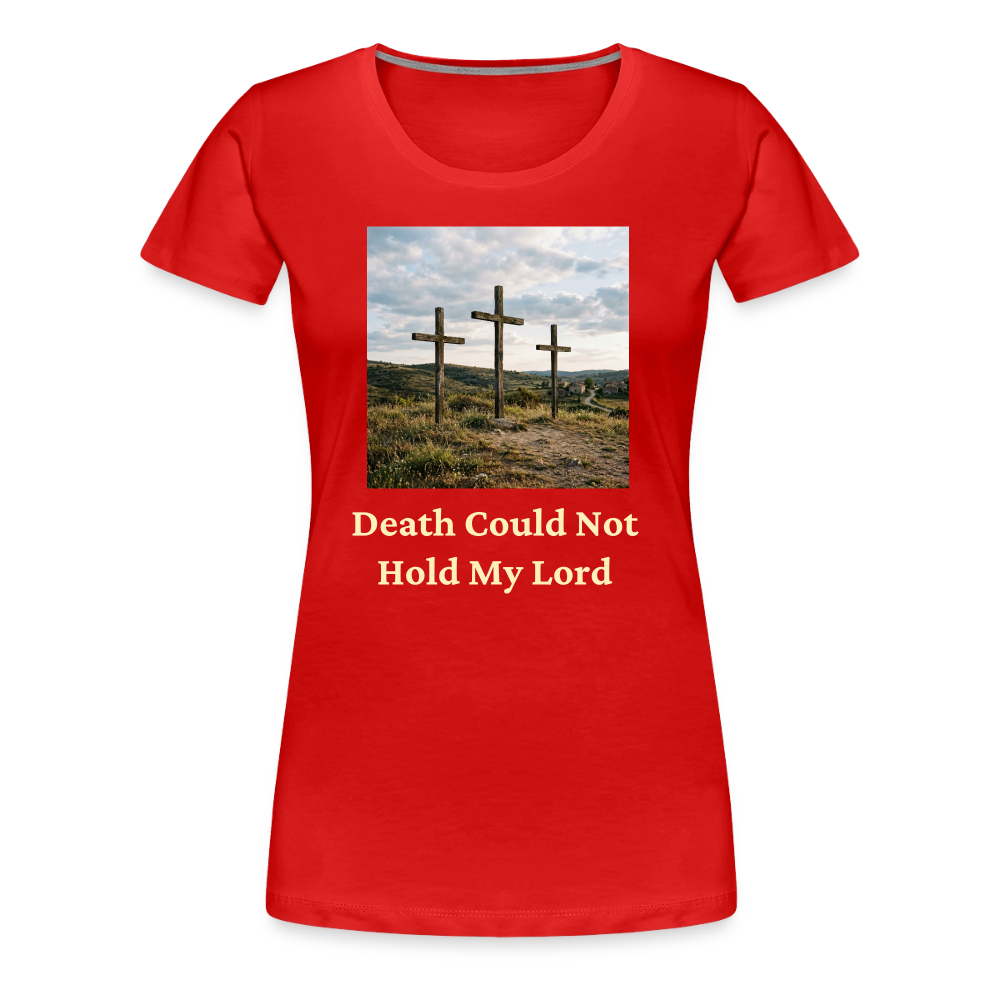 Death Could Not Hold My Lord |Women’s Premium T-Shirt - red
