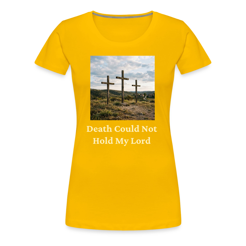 Death Could Not Hold My Lord |Women’s Premium T-Shirt - sun yellow