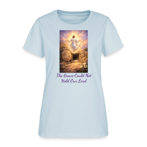 The Grave Could Not Hold Our Lord | Women's T-Shirt | 2nd Edition - light blue