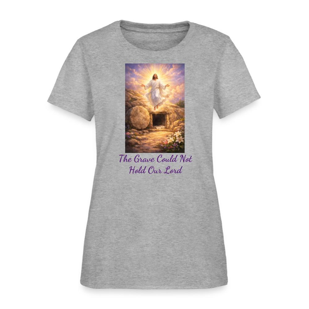 The Grave Could Not Hold Our Lord | Women's T-Shirt | 2nd Edition - heather gray