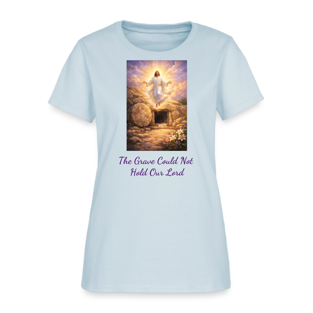 The Grave Could Not Hold Our Lord | Women's T-Shirt | 2nd Edition - light blue