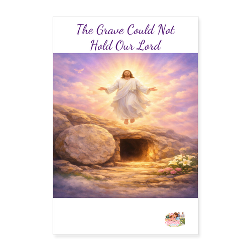 The Grave Could Not Hold Our Lord | Faith Wall Art Poster - white