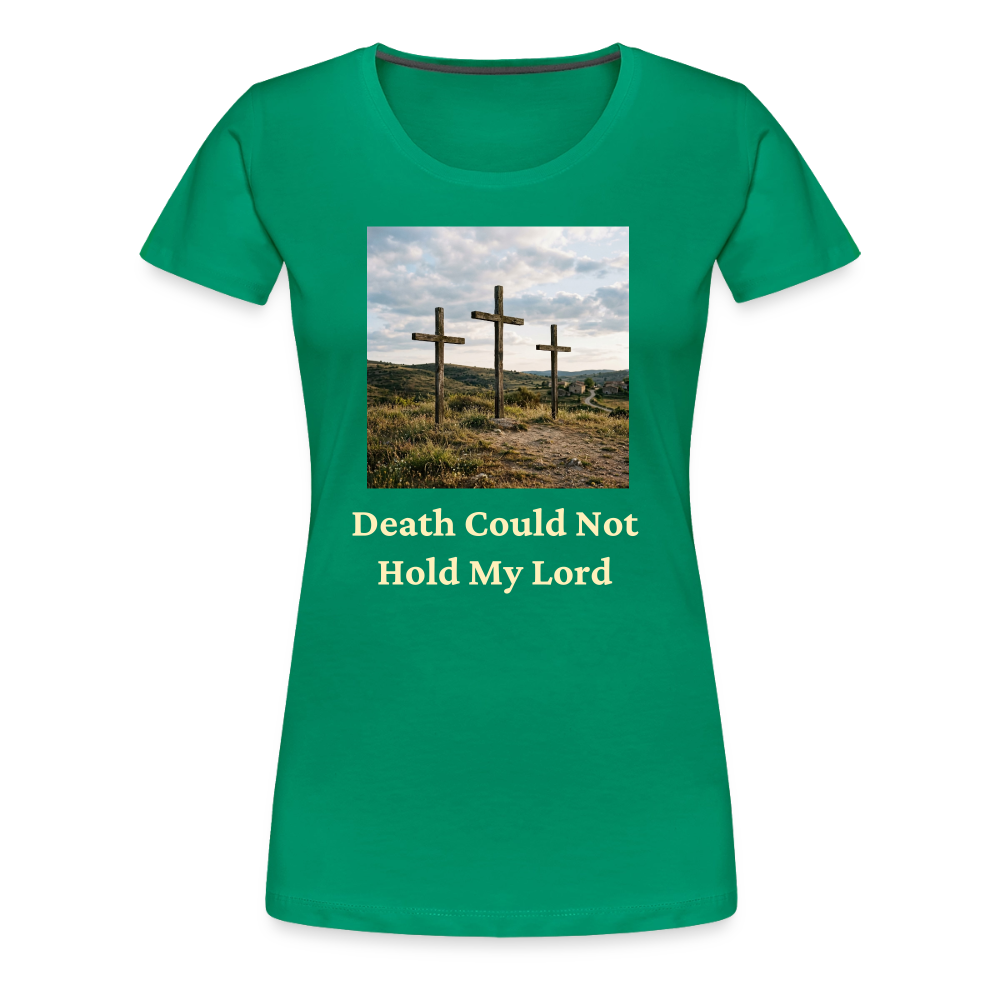 Death Could Not Hold My Lord |Women’s Premium T-Shirt - kelly green