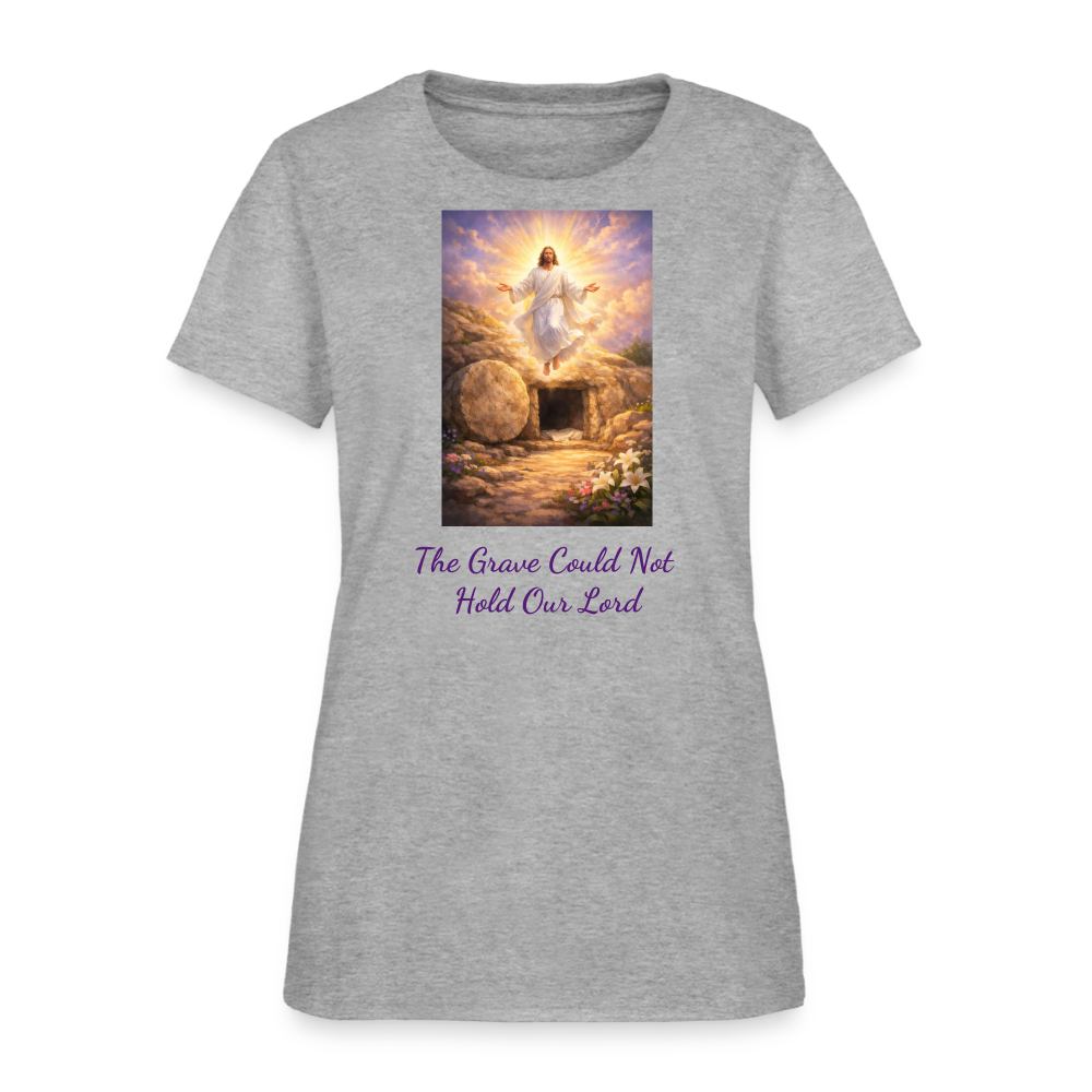 The Grave Could Not Hold Our Lord | Women's T-Shirt | 2nd Edition - heather gray