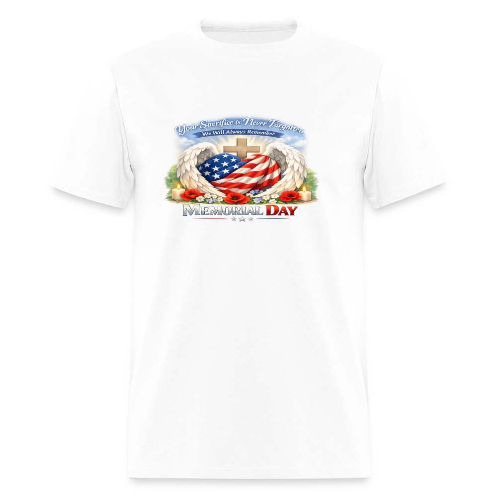 Memorial Day — "Your Sacrifice is Never Forgotten" T-Shirt | Men's T-Shirt | GILDAN 5000 - white