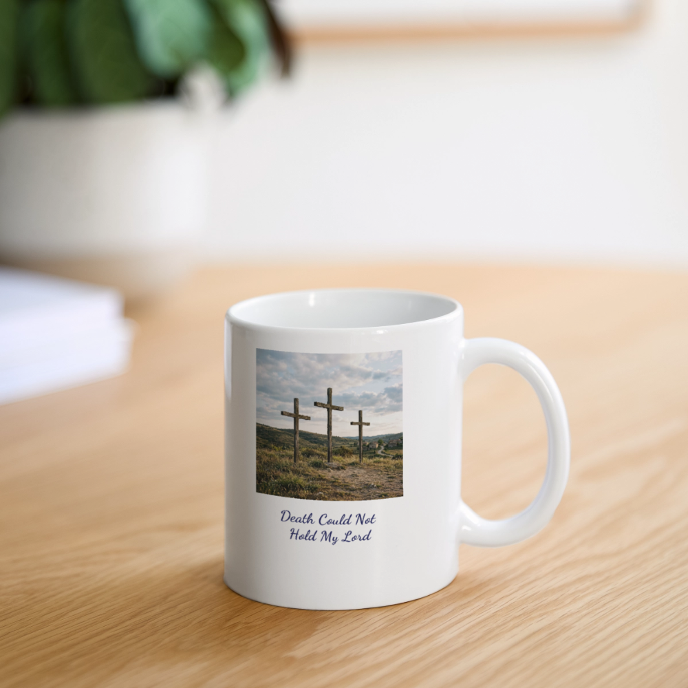Death Could Not Hold My Lord. | Coffee/Tea Mug - white