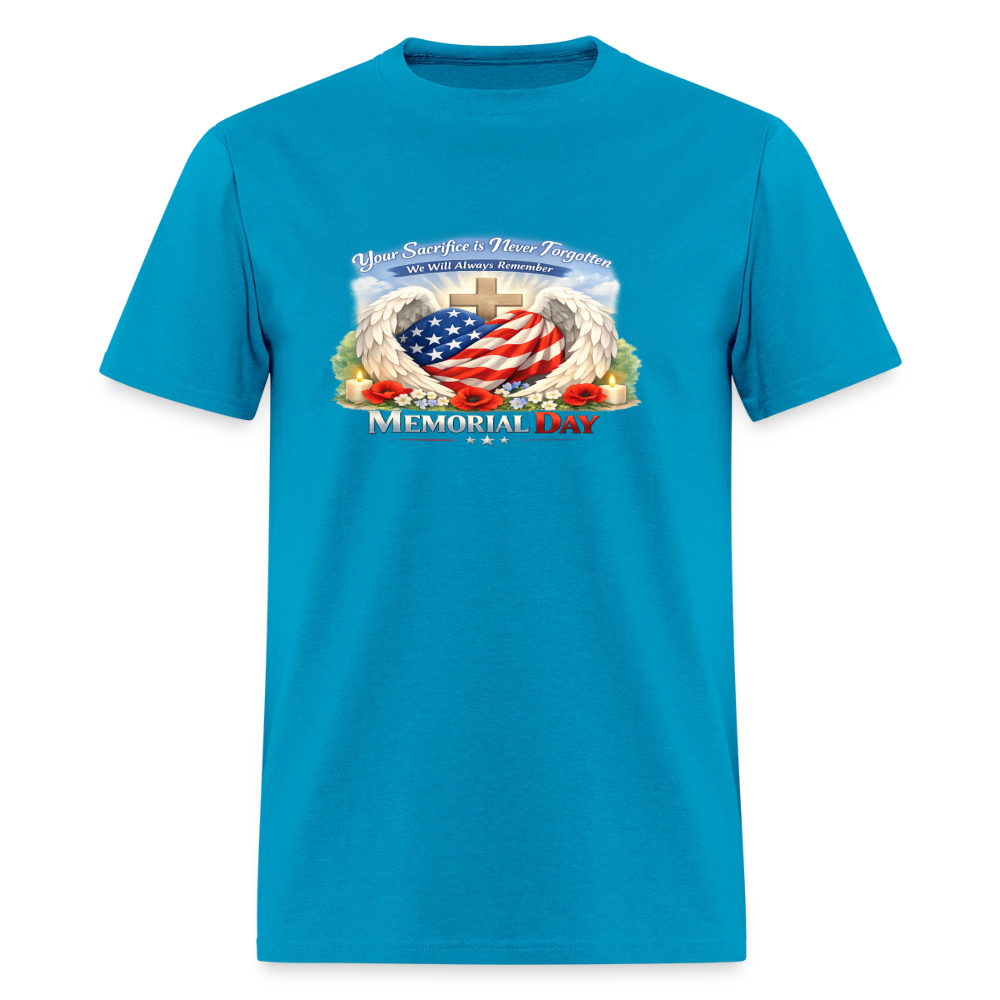Memorial Day — "Your Sacrifice is Never Forgotten" T-Shirt | Men's T-Shirt | GILDAN 5000 - turquoise