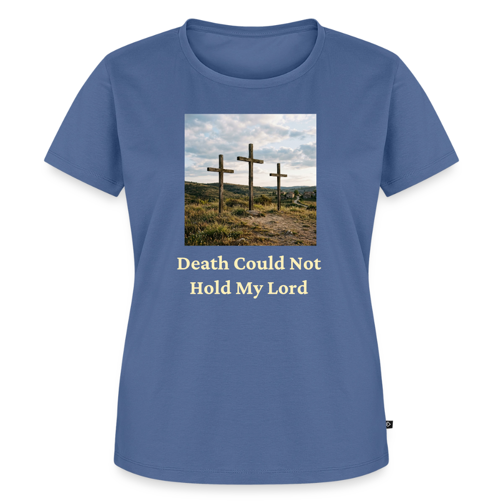 Death Could Not Hold My Lord |Women’s Premium T-Shirt - stone blue 